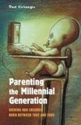 Parenting the Millennial Generation
