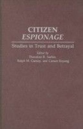 Citizen Espionage: Studies in Trust and Betrayal