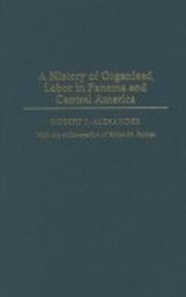 History of Organized Labor in Panama and Central America
