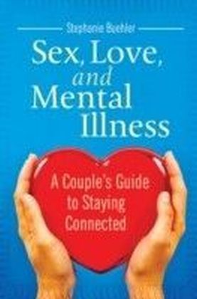 Sex, Love, and Mental Illness