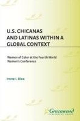 U.S. Chicanas and Latinas Within a Global Context