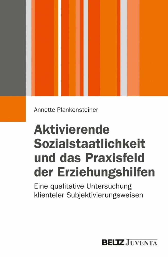 Aktivierende Sozialstaatlichkeit und das Praxisfeld der Erziehungshilfen main product photo