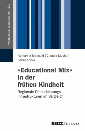 "Educational Mix" in der frühen Kindheit