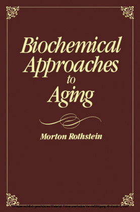 Biochemical Approaches to Aging