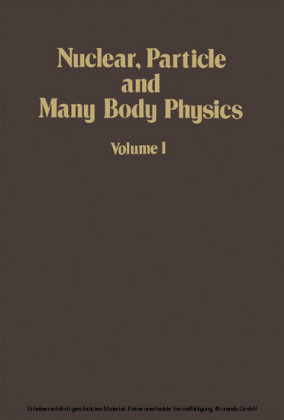 Nuclear, Particle and Many Body Physics