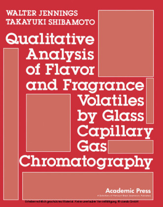 Qualitative Analysis of Flavor and Fragrance Volatiles by Glass Capillary Gas Chromatography