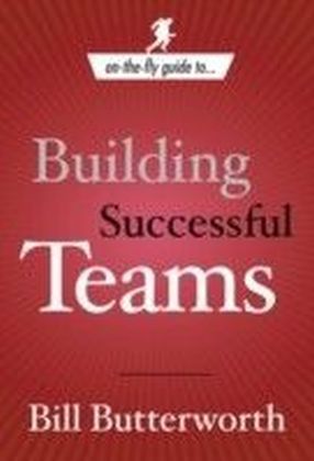 On-the-Fly Guide to...Building Successful Teams
