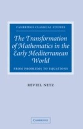 Transformation of Mathematics in the Early Mediterranean World