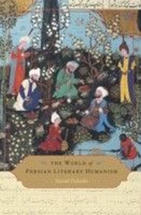 World of Persian Literary Humanism