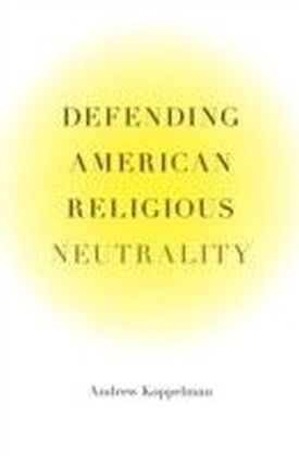 Defending American Religious Neutrality