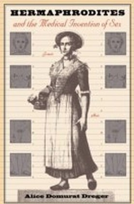 Hermaphrodites and the Medical Invention of Sex