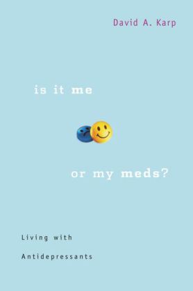 Is It Me or My Meds? Living with Antidepressants