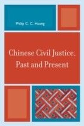 Chinese Civil Justice, Past and Present