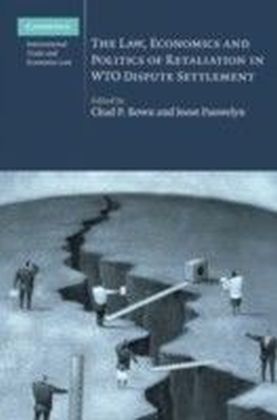 Law, Economics and Politics of Retaliation in WTO Dispute Settlement