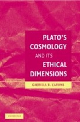 Plato's Cosmology and its Ethical Dimensions