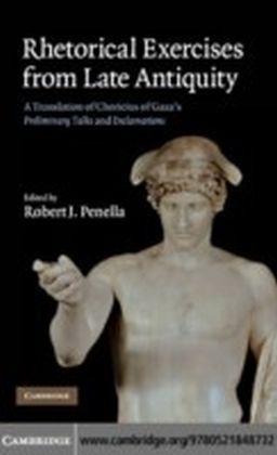 Rhetorical Exercises from Late Antiquity