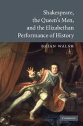 Shakespeare, the Queen's Men, and the Elizabethan Performance of History main product photo