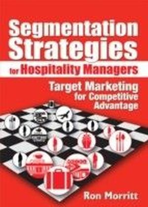 Segmentation Strategies for Hospitality Managers