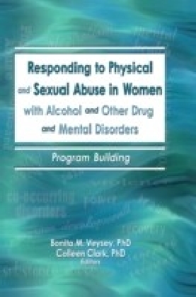 Responding to Physical and Sexual Abuse in Women with Alcohol and Other Drug and Mental Disorders main product photo