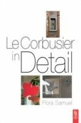 Le Corbusier in Detail
