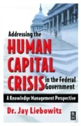 Addressing the Human Capital Crisis in the Federal Government