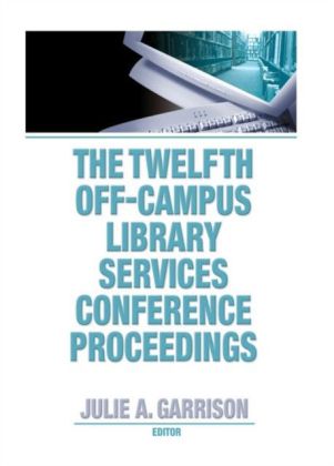 Twelfth Off-Campus Library Services Conference Proceedings