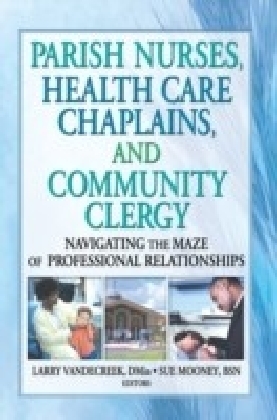 Parish Nurses Health Care Chaplains and Community Clergy