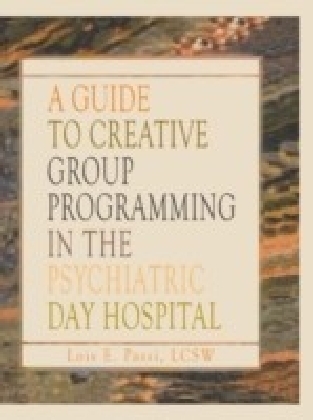 Guide to Creative Group Programming in the Psychiatric Day Hospital