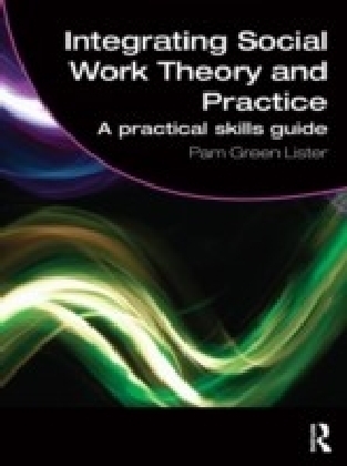 Integrating Social Work Theory and Practice