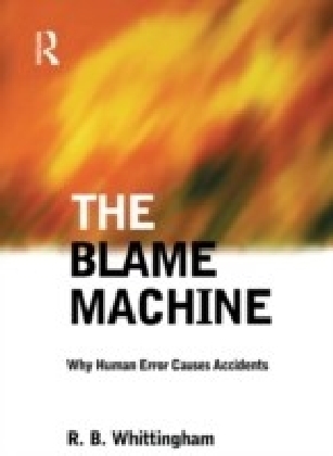 Blame Machine: Why Human Error Causes Accidents