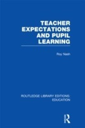 Teacher Expectations and Pupil Learning (RLE Edu N)