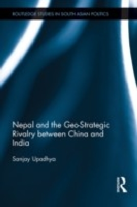 Nepal and the Geo-Strategic Rivalry between China and India