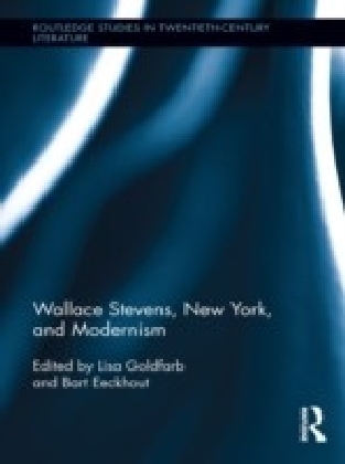 Wallace Stevens, New York, and Modernism