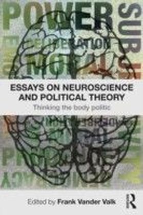 Essays on Neuroscience and Political Theory