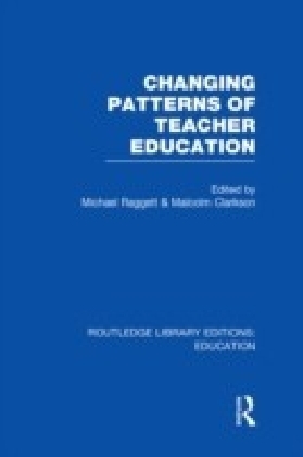 Changing Patterns of Teacher Education (RLE Edu N)