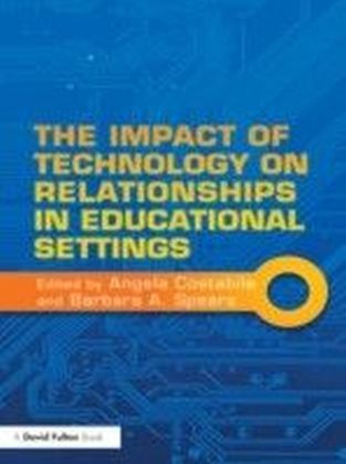Impact of Technology on Relationships in Educational Settings