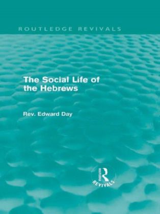 Social Life of the Hebrews (Routledge Revivals)