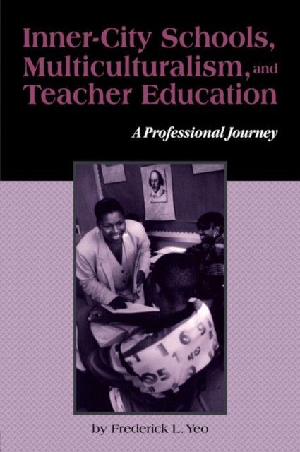 Inner-City Schools Multiculturalism and Teacher Education main product photo