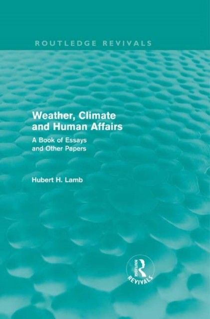 Weather, Climate and Human Affairs (Routledge Revivals) main product photo