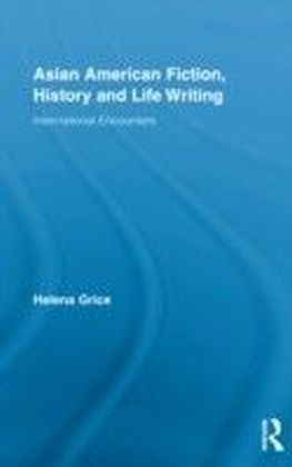 Asian American Fiction, History and Life Writing