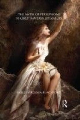 Myth of Persephone in Girls' Fantasy Literature