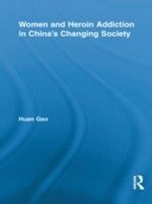 Women and Heroin Addiction in China's Changing Society