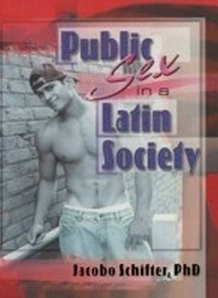 Public Sex in a Latin Society