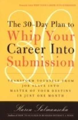 30-Day Plan to Whip Your Career Into Submission