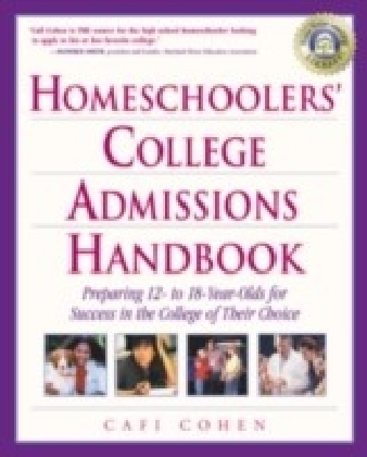 Homeschoolers' College Admissions Handbook