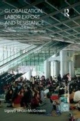 Globalization, Labor Export and Resistance