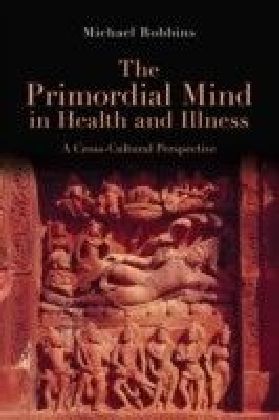 Primordial Mind in Health and Illness