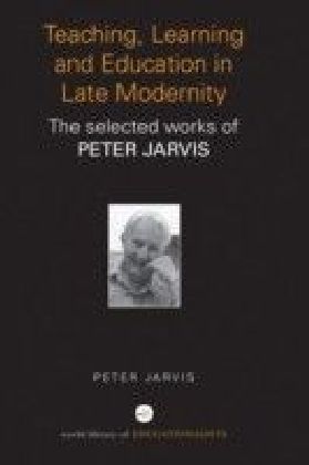 Teaching, Learning and Education in Late Modernity