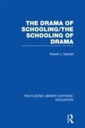 Drama of Schooling: The Schooling of Drama (RLE Edu D)
