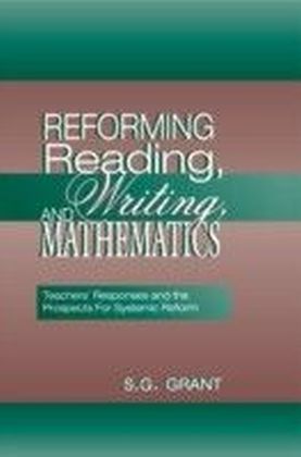 Reforming Reading Writing and Mathematics